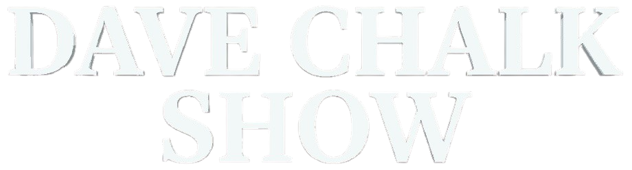 Dave Chalk Show